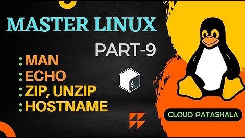 Become a Linux Pro: Part-9 |  Master the Command Line | Unlocking: man, echo, zip, unzip, hostname