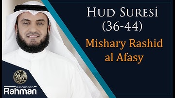 Mishary Rashid al Afasy - Hud Suresi (36 - 44)