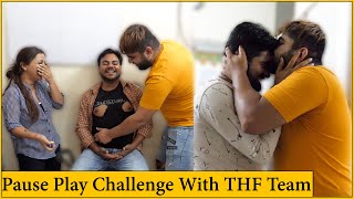 Pause Play Challenge With THF Team | Chhota Packet Bada Dhamaka