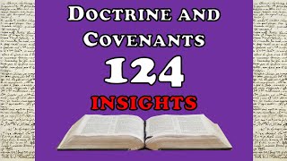 Doctrine and Covenants 124 Insights