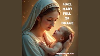 Hail Mary full of Grace