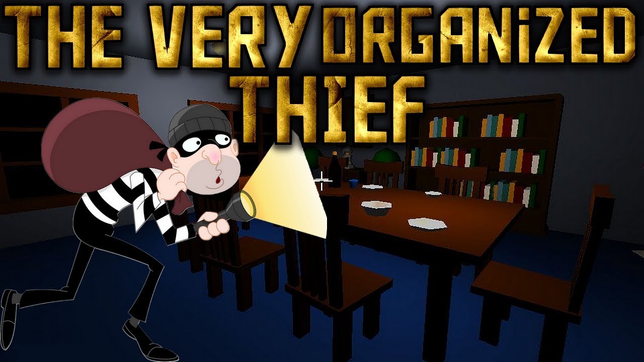 HELP ME! | The Very Organized Theif
