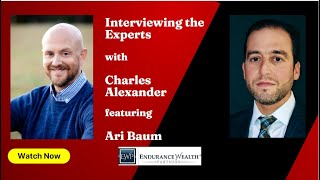 Famous Interviewing the Experts - Ari Baum, Founder & CEO - Endurance Wealth Partners Wealth