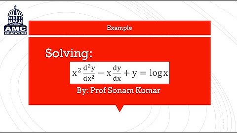 Solving x^2 D2y - x Dy + y = log(x) - SOLUTION EXPLAINED
