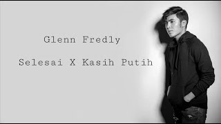 Glenn Fredly  Selesai X Kasih Putih  Cover By aldwin Dinata Ft Yosua Christian