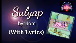 "SULYAP" by Jom ft. Allmo$t (with Lyrics) | Official | Music Lover PH