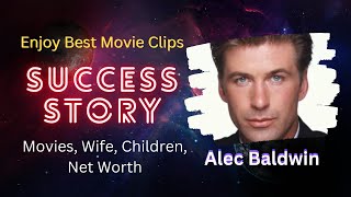 Alec Baldwin   | Alec Baldwin Age, Children, wife, movies, T.V Shows, and net worth | Success Story