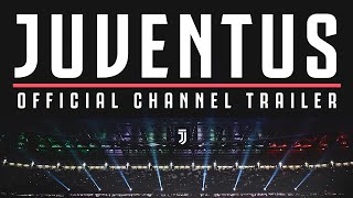 FORZA JUVENTUS |  Channel Trailer