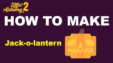 How to Make Jack-o-lantern in Little Alchemy 2? | Step by Step Guide!