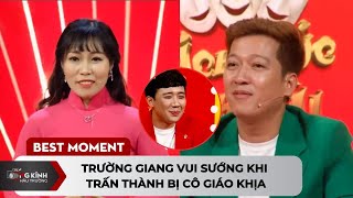 Trường Giang vui sướng khi Trấn Thành bị cô giáo khịa