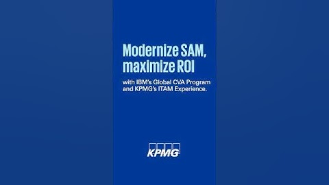 Modernize SAM, Maximize ROI: Powered by KPMG