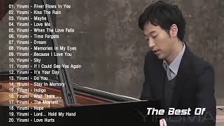 Yiruma Greatest Hits 2020 ♫ Best Songs Of Yiruma ♫ Yiruma Piano Playlist 2020