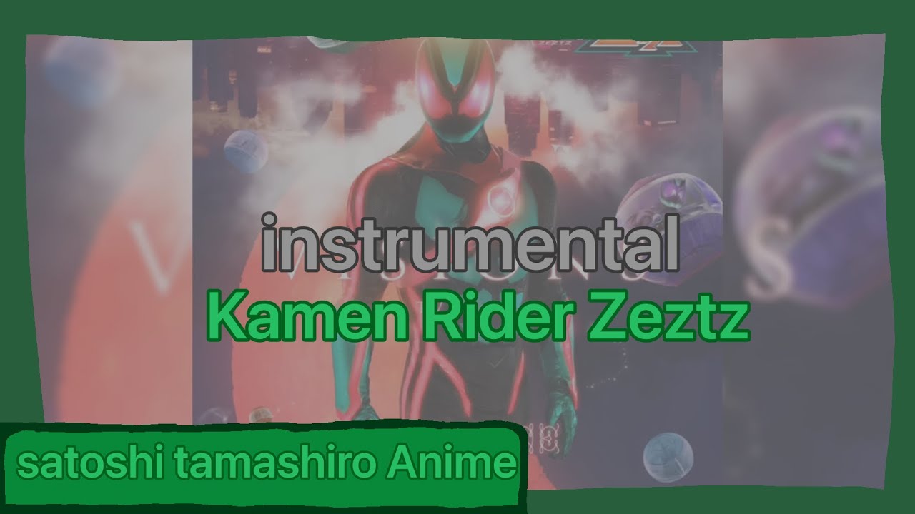 Kamen Rider Zeztz instrumental (VISIONS) (TV size) (NAQT VANE) (satoshi tamashiro) (song) (Music) Kamen Rider Zeztz instrumental (VISIONS) (TV size) (NAQT VANE) (satoshi tamashiro) (song) (Music)