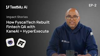 How FyscalTech Saved 700+ Engineering Hours/Month & Shipped Fintech Faster | TestMu AI