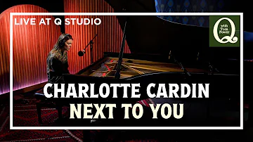Charlotte Cardin performs Next To You in the Q studio