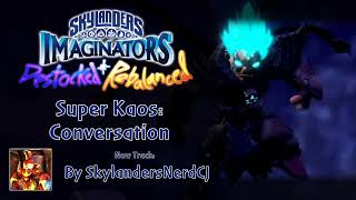 Skylanders Imaginators: Destocked + Rebalanced - Super Kaos: Conversation
