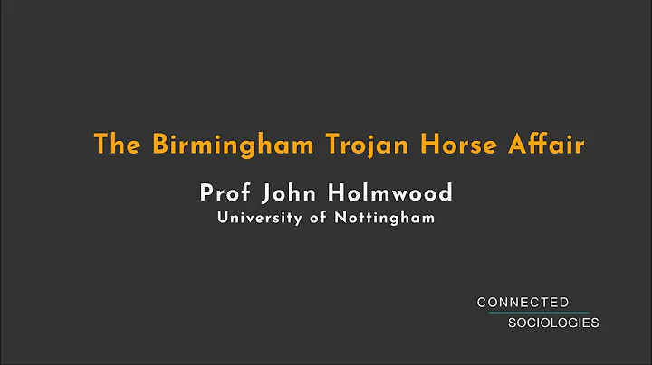 The Birmingham Trojan Horse Affair - Prof John Holmwood