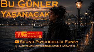 🎧 Bu Günler Yaşanacak 🎧Psychedelia Studio Arrange| Ferdi Tayfurun Aziz Hatırasına...