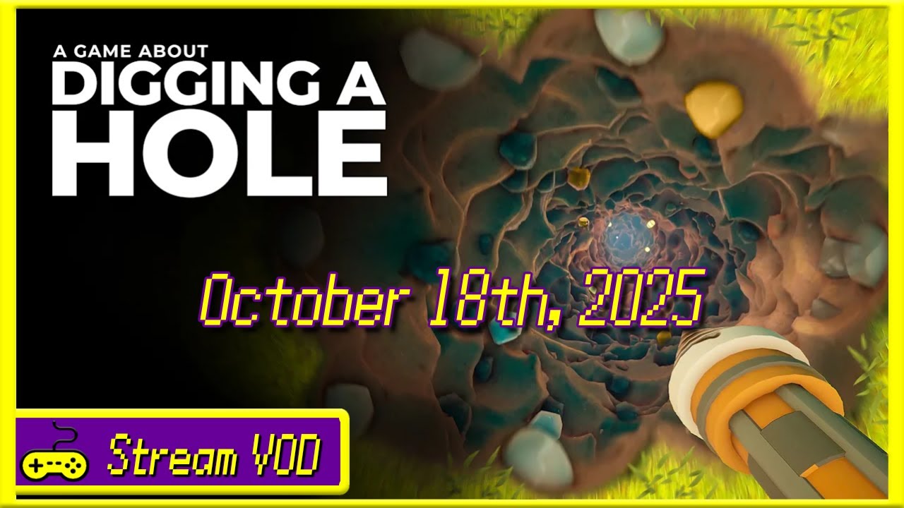 Twitch Livestream - A Game About Digging A Hole | FULL PLAYTHROUGH