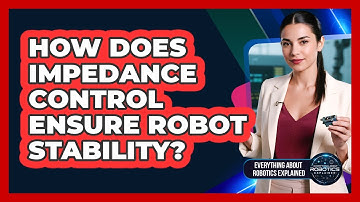 How Does Impedance Control Ensure Robot Stability?