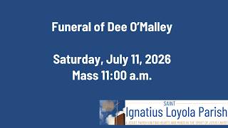Funeral of Dee O'Malley- July 11, 2026- 11:00 AM