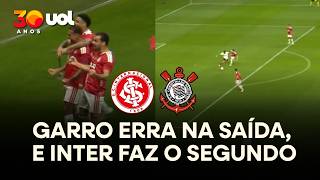 GOL DO INTERNACIONAL! GARRO ERRA NA SAÍDA DE BOLA DO CORINTHIANS E ALAN PATRICK AMPLIA