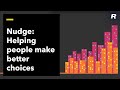Nudge, the Animation: Helping people make better choices