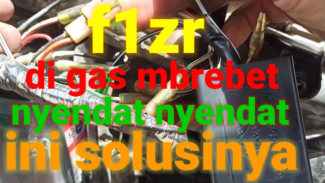 cara mengatasi f1zr brebet di putaran tengah dan atas 