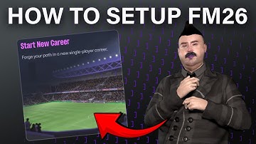 Hoe je FM26 voor de eerste keer instelt - Beginnersgids