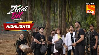 Ziddi Dil Maane Na - Ep 116 | Highlights | ज़िद्दी दिल माने ना