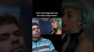 How Lady GaGa Got Over Her Body Image Issues!