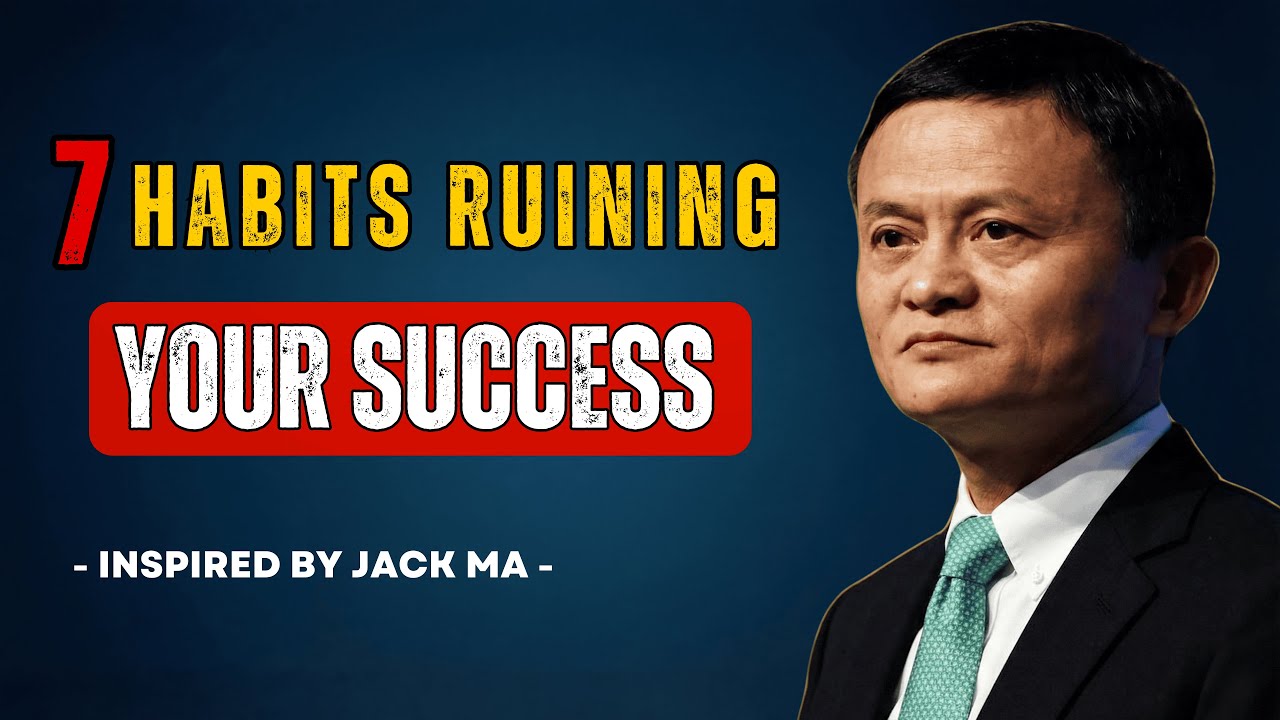 7 Toxic Habits quietly Stealing Your Success | Jack Ma Inspired Motivation