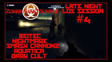 Zombie Panic! Source - LoS Session #4: Biotec, Nightmare, Smash Cannonz, Aquatica, Dark Cult