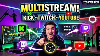 How to Multistream on Kick, Twitch and YouTube with OBS in 2026 - Stream on Multiple Platforms 2026