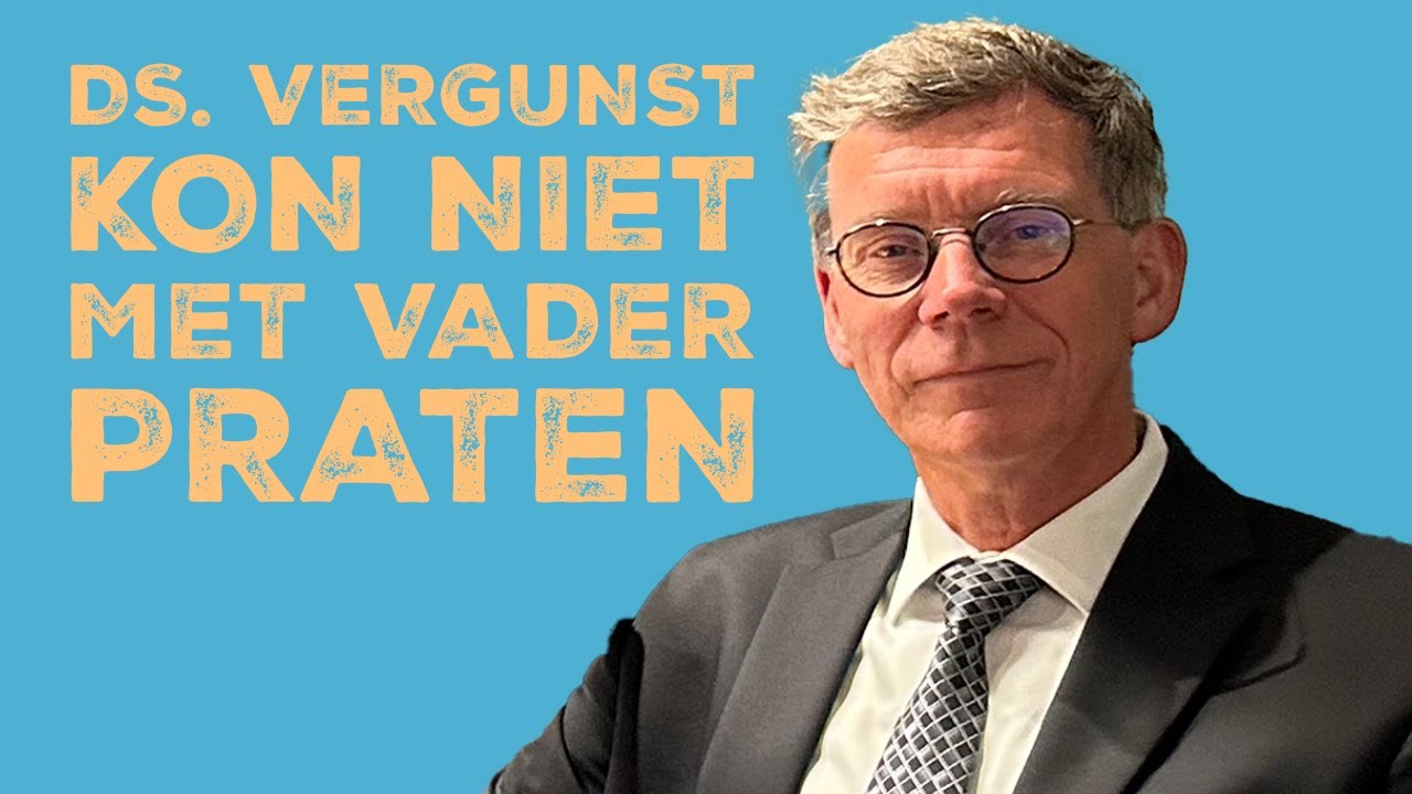 Ds. Vergunst kon niet met vader praten...en schreef brieven