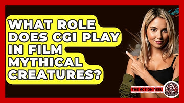 What Role Does CGI Play In Film Mythical Creatures? - The Action Reel