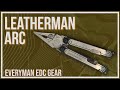 Leatherman Arc Multitool - Premium Materials, But Is It Worth The Premium Price?