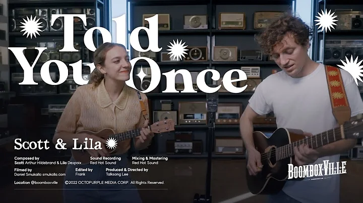 Told You Once - Scott & Lila MV