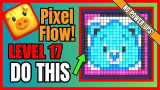 Pixel Flow! Level 17 NO HINT First Try Solution | How to Beat