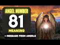 The Hidden Spiritual Meaning of Angel Number 81