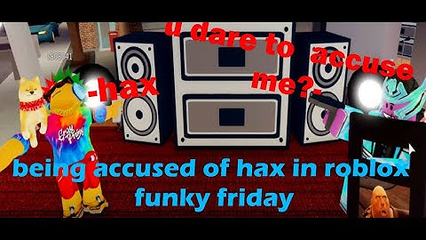 getting called a hacker in roblox funky friday then this happens