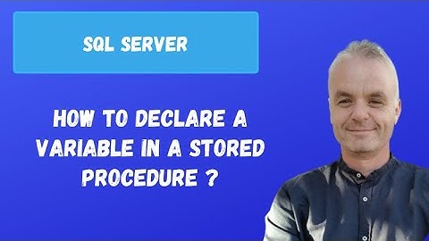 How to declare a variable in a Stored procedure ? | SQL Server