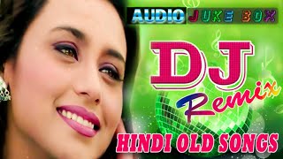 Bollywood Evergreen DJ Songs   NOnstop Best Old Hindi DJ REmix 2021   hindi dj gana 2021 90's Old DJ