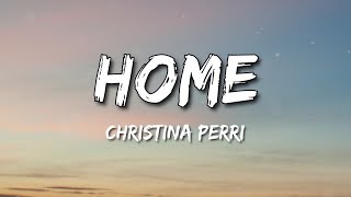 Home - Christina Perri (Lyrics)