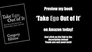 Ego Book - Take Ego Out Of It By Greg Ellison