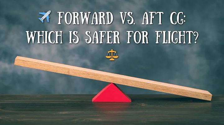 ✈️ Forward vs. Aft CG: Which is Safer for Flight? ⚖️