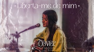 Liberta-me de Mim | Fernanda Tomadon [Cover Luma Elpidio]
