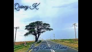 Quincy K - Long Road Home