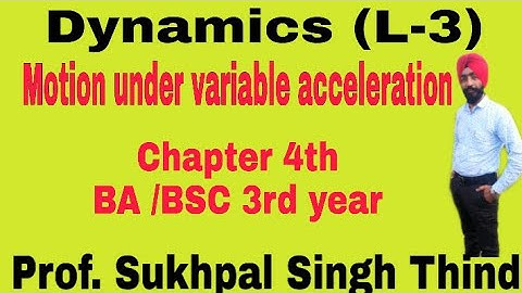 Dynamics Bsc 3rd year (L-3) //Motion under variable acceleration // Chapter 4th //Dynamics //