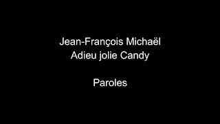 Jean-François Michaël-Adieu jolie Candy-paroles Resimi